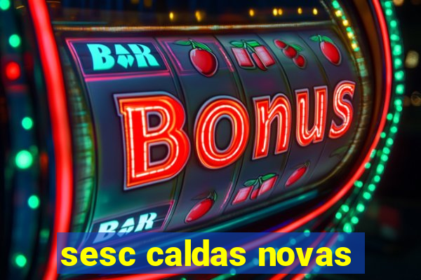 sesc caldas novas